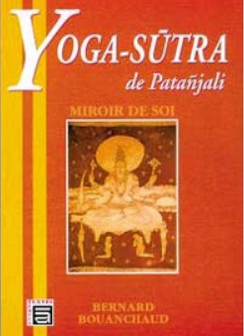 Yoga Sûtra de Patanjali - Miroir de Soi par Bernard Bouanchaud