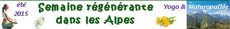 Eté 2015 : semaine régénérante dans les Alpes Eté 2015 : semaine régénérante dans les Alpes