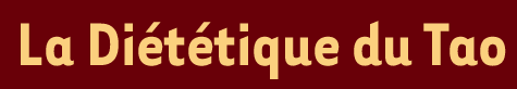 LA DIETETIQUE DU TAO LA DIETETIQUE DU TAO