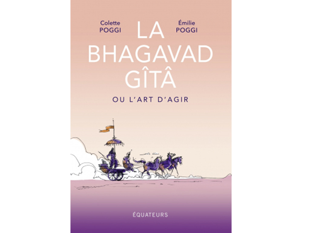 Item La Bhagavad Gita ou l'Art d'Agir Colette Poggi et Émilie Poggi